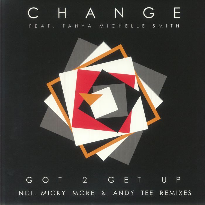 CHANGE feat TANYA MICHELLE SMITH - Got 2 Get Up