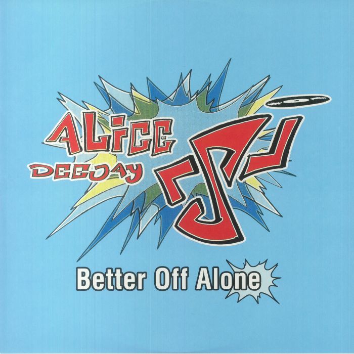 ALICE DEEJAY - Better Off Alone (Heavyweight Vinyl 12")