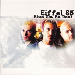 Eiffel 65 - Blue (Da Ba Dee) Very Limited Blue Vinyl