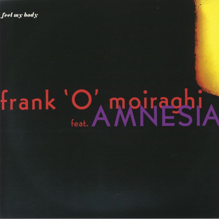 Frank O MOIRAGHI feat AMNESIA - Feel My Body