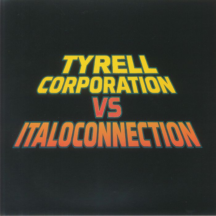 Italoconnection VS Tyrell Corporation - All I Want Is You